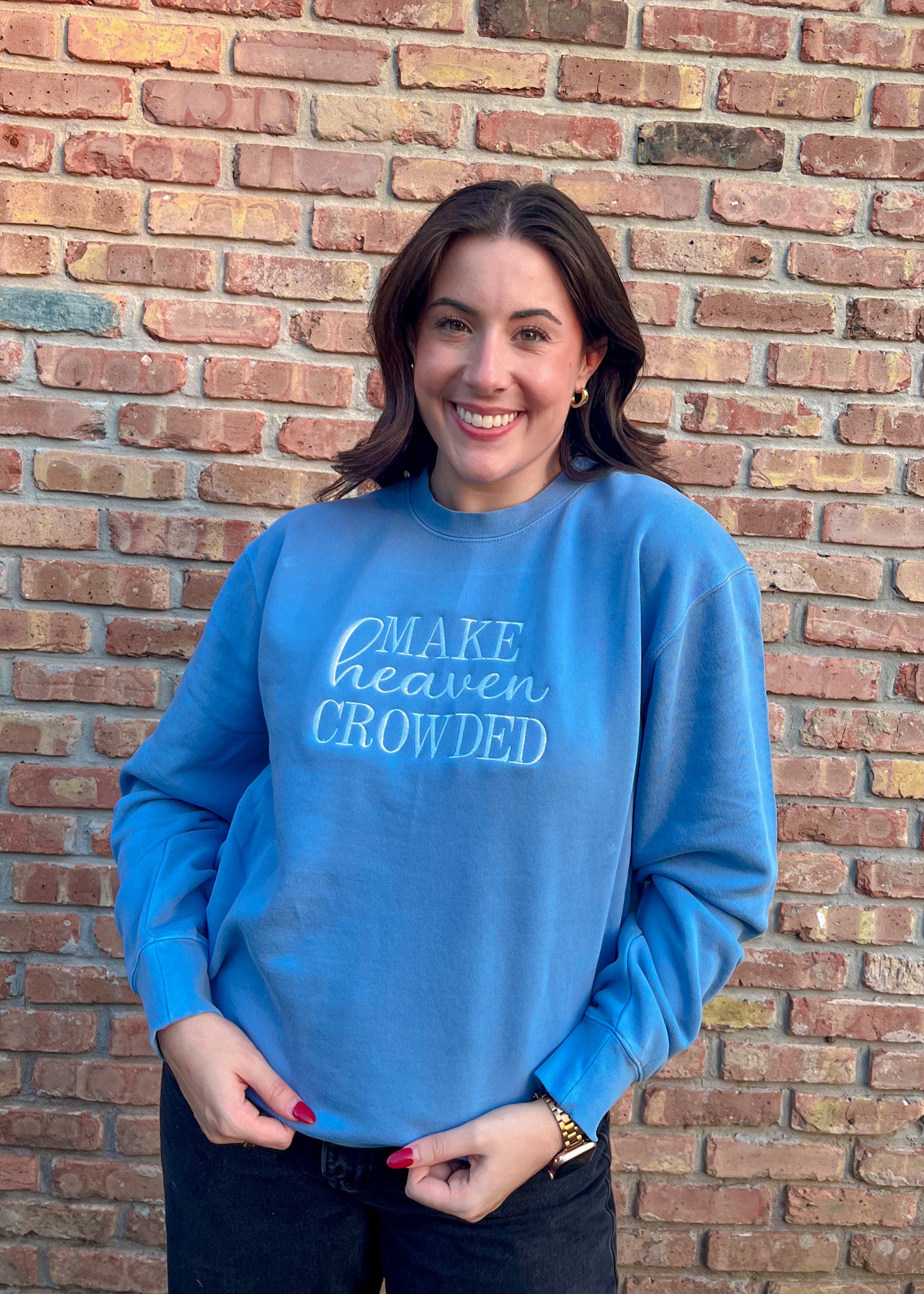 Make Heaven Crowded Sweatshirt